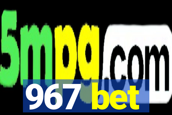967 bet